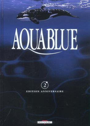 aquablue tome 2 - planète bleue (édition anniversaire)
