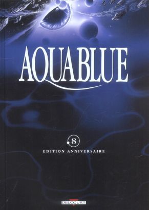 Aquablue (éd. anniversaire) tome 8 Aquablue (éd. anniversaire) tome 8