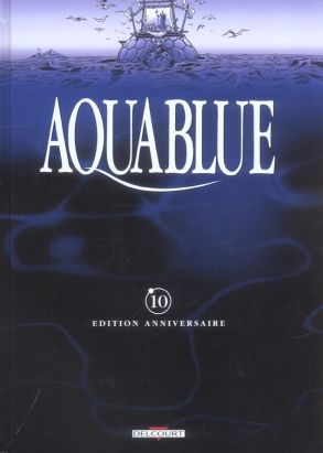Aquablue - édition anniversaire tome 10 - le baiser d’arakh