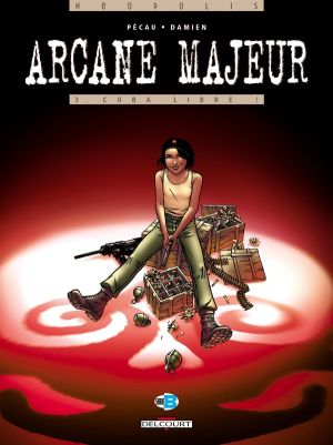 arcane majeur tome 3 - cuba libre