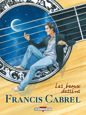 francis cabrel, les beaux dessins