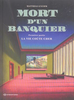 mort d'un banquier tome 1 - la vie coûte cher