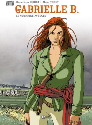 gabrielle b tome 1 - le guerrier aveugle gabrielle b tome 1 - le guerrier aveugle