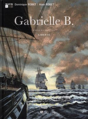 Gabrielle B. ; cycle 2 Antilles Tome 1 ; liberté