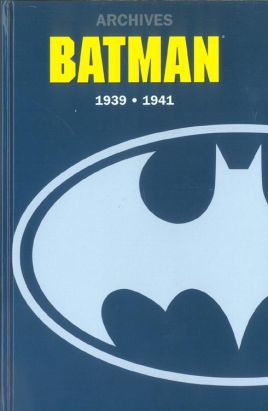 batman archives tome 1 - 1939-1941