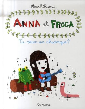 anna et froga tome 1 - tu veux un chwingue ?