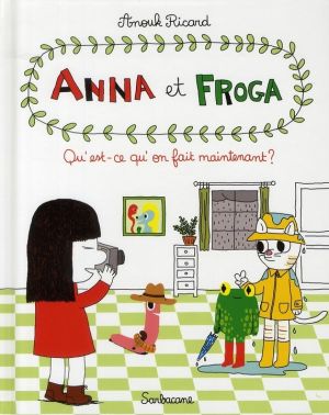 anna et froga tome 2 - qu'est-ce qu'on fait maintenant ?