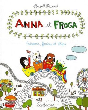 Anna et Froga tome 3 - frissons, fraises et chips