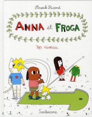 Anna et Froga tome 4 - top niveau