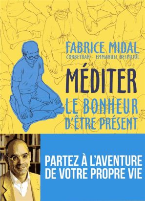 Méditer - Le bonheur d'être présent