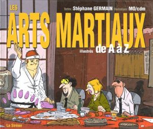 les arts martiaux illustrés de a à z