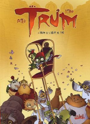 trum tome 1 - trum et l'oeuf de taï