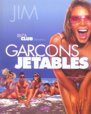 ibiza club tome 2 - garçons jetables ibiza club tome 2 - garçons jetables