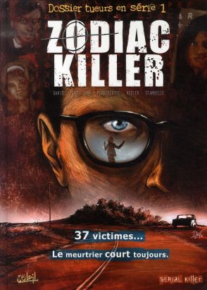 dossier tueurs en série tome 1 - zodiac killer