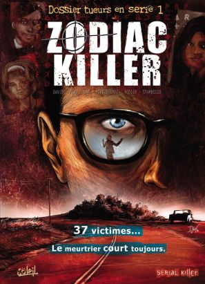 dossier tueurs en série tome 1 - zodiac killer