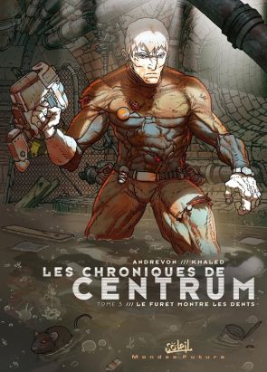 les chroniques de centrum tome 3 - le furet montre les dents