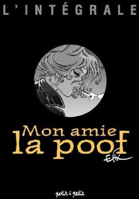 mon amie la poof ; l'intégrale