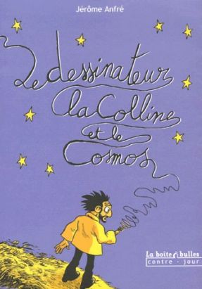 le dessinateur, la colline et le cosmos
