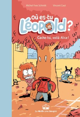 où es-tu Léopold ? tome 2 - cache-toi, voilà Alice !