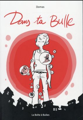 Dans ta bulle - Intégrale