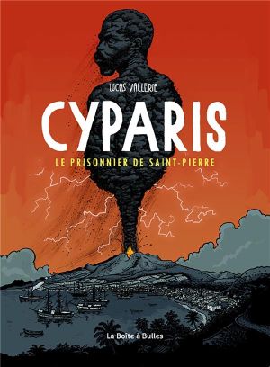 Cyparis - le prisonnier de Saint-Pierre