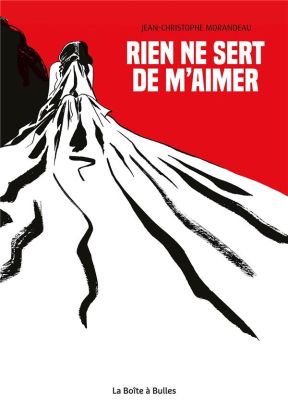 Rien ne sert de t'aimer