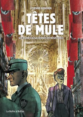 Têtes de mules - Six jeunes Alsaciennes en résistance