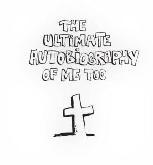 The autobiography of me too - intégrale