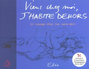 viens chez moi, j'habite dehors ; un voyage chez les sans-abri