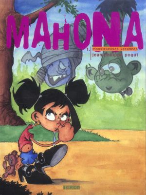 mahona tome 1 - monstrueuses vacances !