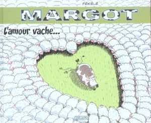 margot la vache tome 2 - l'amour vache