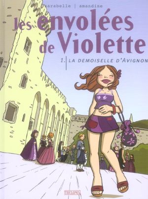 les envolées de violette tome 1 - la demoiselle d'avignon