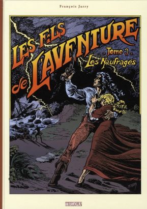 les fils de l'aventure tome 3 - les naufragés