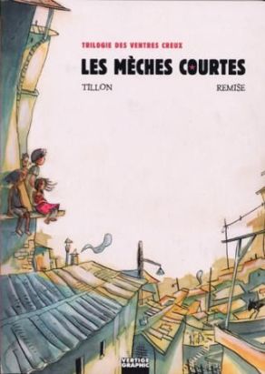 les ventres creux tome 1 - les mèches courtes