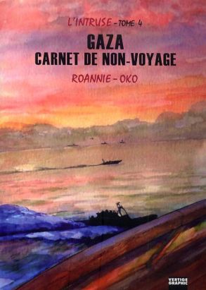 l'intruse tome 4 - Gaza, carnet de non-voyage