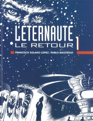 L'éternaute - le retour tome 1