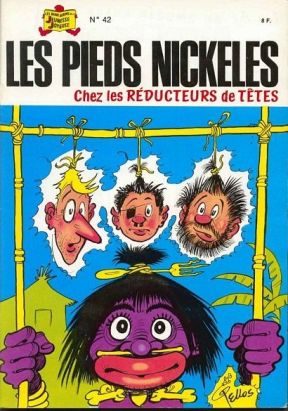 Les Pieds Nickelés (3e série) (1946-1988) tome 42 - Les Pieds Nickelés chez les réducteurs de têtes Les Pieds Nickelés (3e série) (1946-1988) tome 42 - Les Pieds Nickelés chez les réducteurs de têtes
