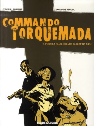 commando torquemada tome 1 - pour la plus grande gloire de dieu commando torquemada tome 1 - pour la plus grande gloire de dieu