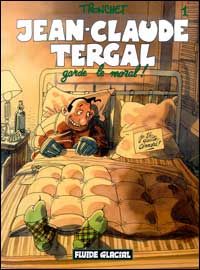 jean-claude tergal tome 1 - jean-claude tergal garde le moral