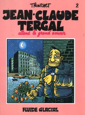 jean-claude tergal tome 2 - jean-claude tergal attend le grand amour
