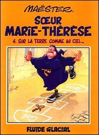 Soeur Marie-Thérèse tome 4 - sur la terre comme au ciel