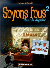 soyons fous tome 2 - dans la dignité