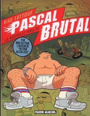 pascal brutal tome 1 - la nouvelle virilité