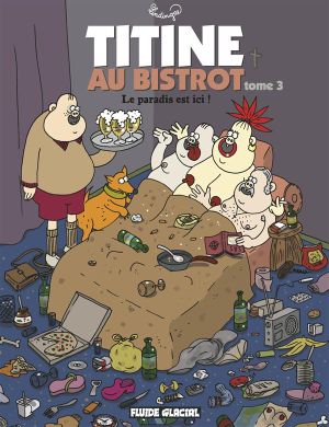 titine au bistrot tome 3 - le paradis est ici !