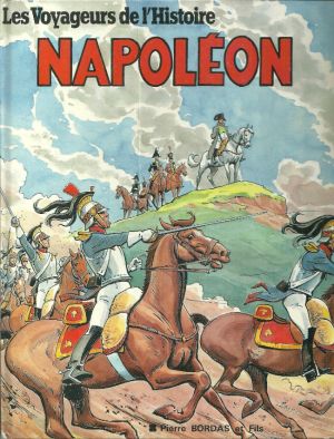 Les voyageurs de l'Histoire - Napoléon
