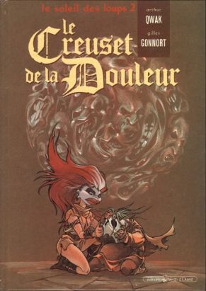 Le soleil des loups tome 2 - le creuset de la douleur