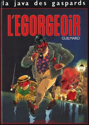 La Java des Gaspards tome 1 - L'égorgeoir La Java des Gaspards tome 1 - L'égorgeoir