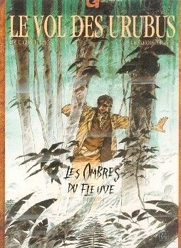 Le vol des urubus tome 1 - les ombres du fleuve