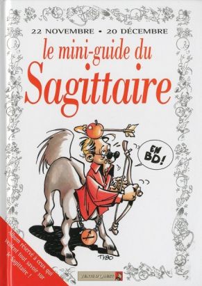 les mini-guides en bd tome 7 - le mini-guide astro du sagittaire
