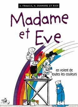 madame et eve tome 5 - en voient de toutes les couleurs